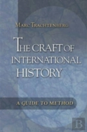 The Craft Of International History
