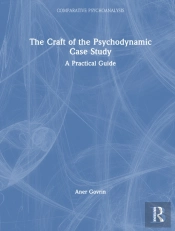 The Craft Of The Psychodynamic Case Study