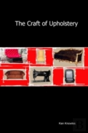 The Craft Of Upholstery