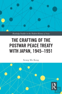 Bertrand.pt - The Crafting Of The Postwar Peace Treaty With Japan, 1945â€“1951