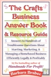 The Crafts Business Answer Book & Resource Guide