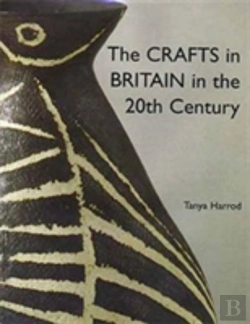 Bertrand.pt - The Crafts In Britain In The Twentieth Century