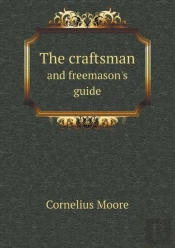 The Craftsman And Freemason'S Guide