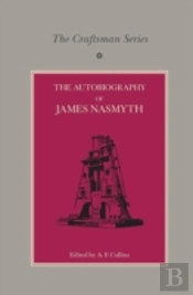 The Craftsman Series: The Autobiography Of James Nasmyth
