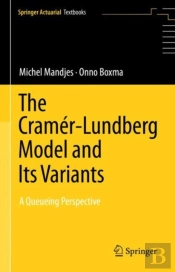The Cramerâ€“Lundberg Model And Its Variants