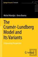 The Cramerâ€“Lundberg Model And Its Variants