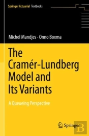 The Cramerâ€“Lundberg Model And Its Variants
