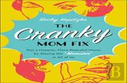 The Cranky Mom Fix