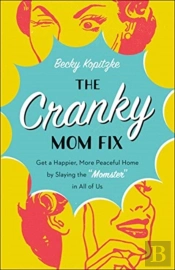The Cranky Mom Fix