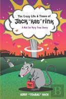 The Crazy Life & Times Of Jack Rat Fink