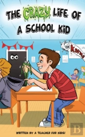 The Crazy Life Of A School Kid