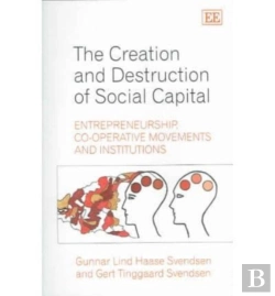 Bertrand.pt - The Creation And Destruction Of Social Capital