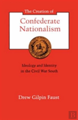 Bertrand.pt - The Creation Of Confederate Nationalism