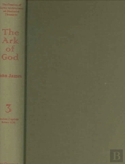 Bertrand.pt - The Creation Of Gothic Architecture: An Illustrated Thesaurus. The Ark Of God. Volume Iii