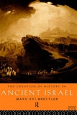 Bertrand.pt - The Creation Of History In Ancient Israel