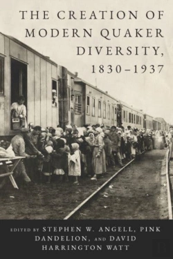 Bertrand.pt - The Creation Of Modern Quaker Diversity, 1830â€“1937