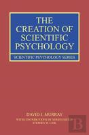 The Creation Of Scientific Psychology