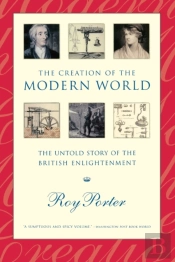 The Creation Of The Modern World - The Untold Story Of The British Enlightenment