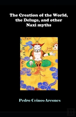 Bertrand.pt - The Creation Of The World, The Deluge, And Other Naxi Myths