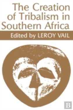 Bertrand.pt - The Creation Of Tribalism In Southern Africa