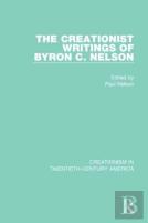 The Creationist Writings Of Byron C. Nelson