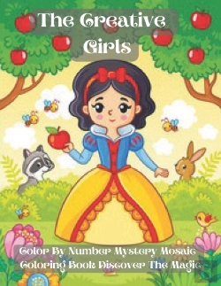 Bertrand.pt - The Creative Girls Color By Number Mystery Mosaic Coloring Book Discover The Magic For Kids