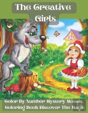 The Creative Girls Color By Number Mystery Mosaic Coloring Book Discover The Magic For Kids