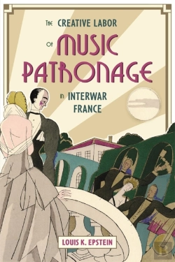 Bertrand.pt - The Creative Labor Of Music Patronage In Interwar France