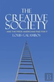 The Creative Society Â€“ And The Price Americans Paid For It