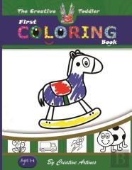 The Creative Toddler - First Coloring Book Ages 1-4