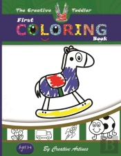 The Creative Toddler - First Coloring Book Ages 1-4