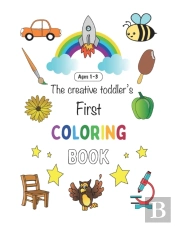 The Creative Toddler'S First Coloring Book Ages 1-3