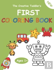 The Creative Toddler'S First Coloring Book Ages 1+