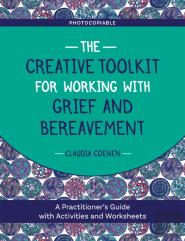 The Creative Toolkit For Working With Grief And Bereavement