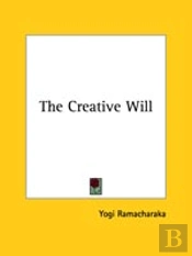 The Creative Will