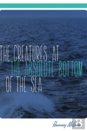 The Creatures At The Absolute Bottom Of The Sea