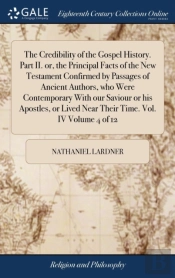The Credibility Of The Gospel History. P