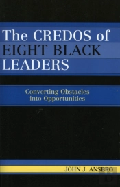 The Credos Of Eight Black Leaders