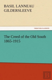 The Creed Of The Old South 1865-1915