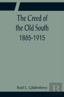 The Creed Of The Old South 1865-1915