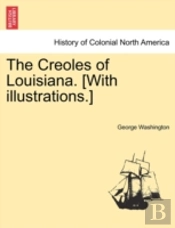 The Creoles Of Louisiana. (With Illustrations.)