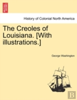 Bertrand.pt - The Creoles Of Louisiana. (With Illustrations.)