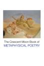 The Crescent Moon Book Of Metaphysical Poetry