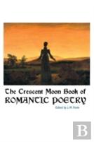The Crescent Moon Book Of Romantic Poetry