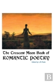The Crescent Moon Book Of Romantic Poetry