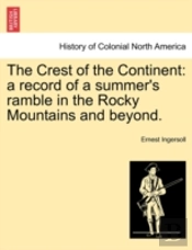 The Crest Of The Continent: A Record Of
