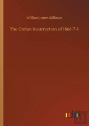 The Cretan Insurrection Of 1866-7-8