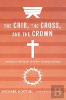 The Crib, The Cross, And The Crown