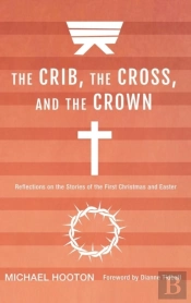 The Crib, The Cross, And The Crown