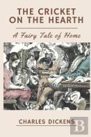 The Cricket On The Hearth A Fairy Tale Of Home